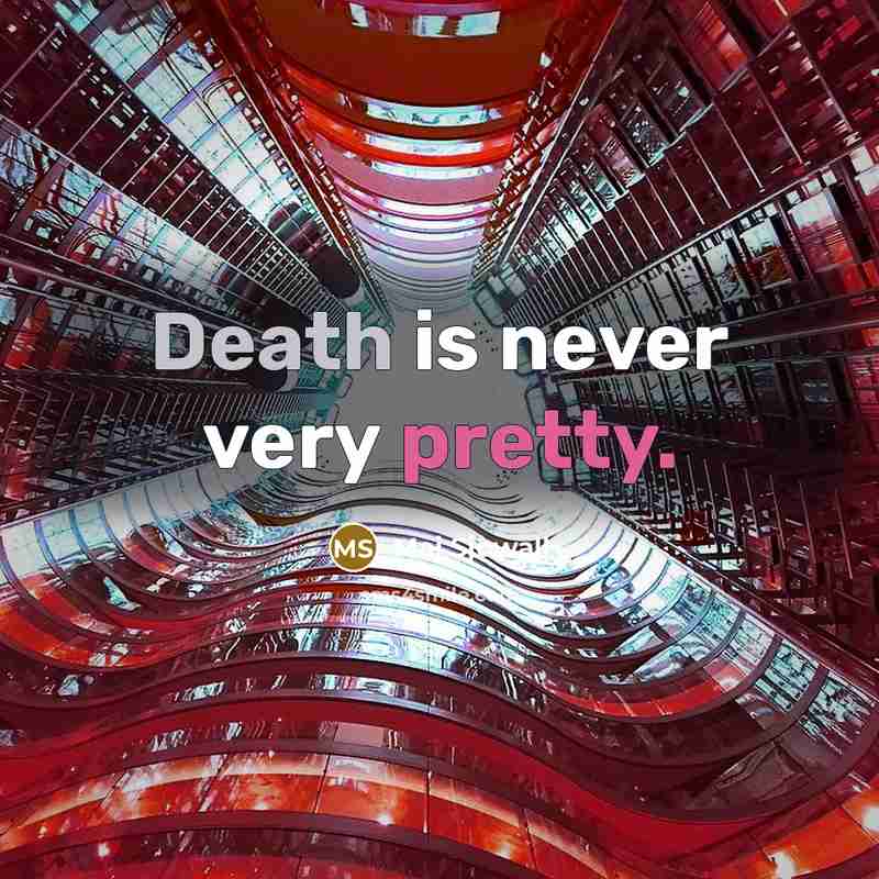 “Death is never very pretty.” quote by Maj Sjowall