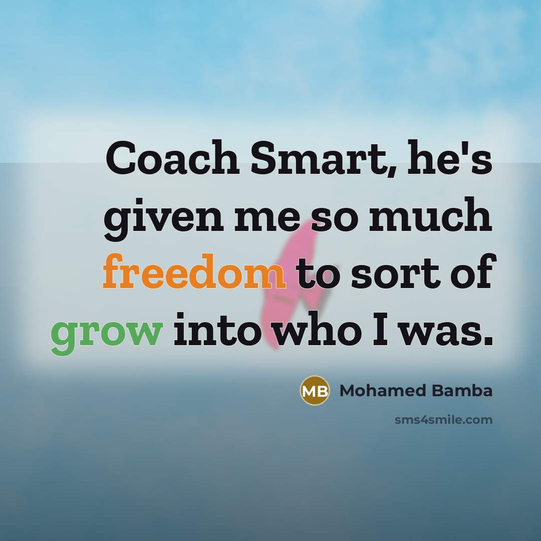 “Coach Smart, he's given me so much freedom to sort of grow into who I was.” quote by Mohamed Bamba