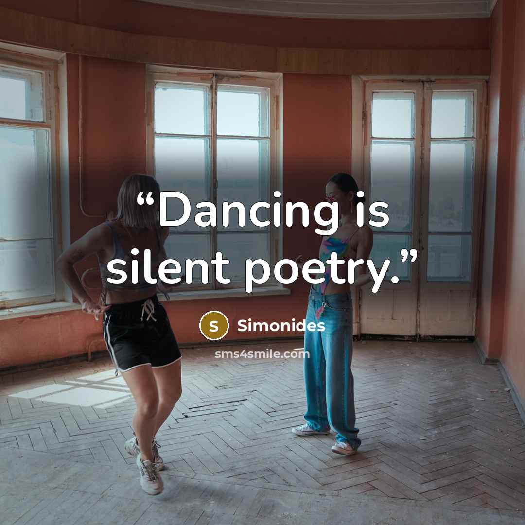 “Dancing is silent poetry.” quote by Simonides