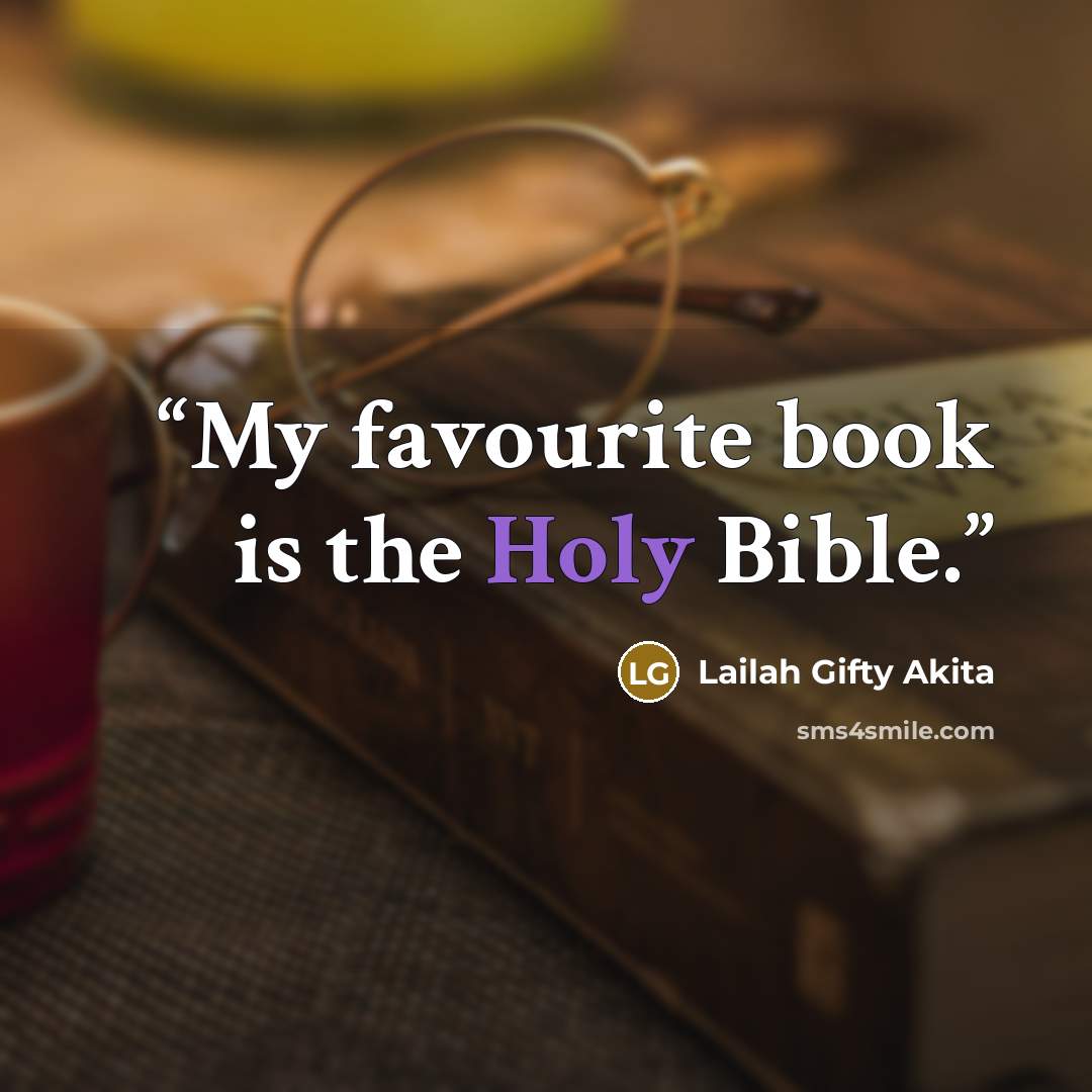 “My favourite book is the Holy Bible.” quote by Lailah Gifty Akita