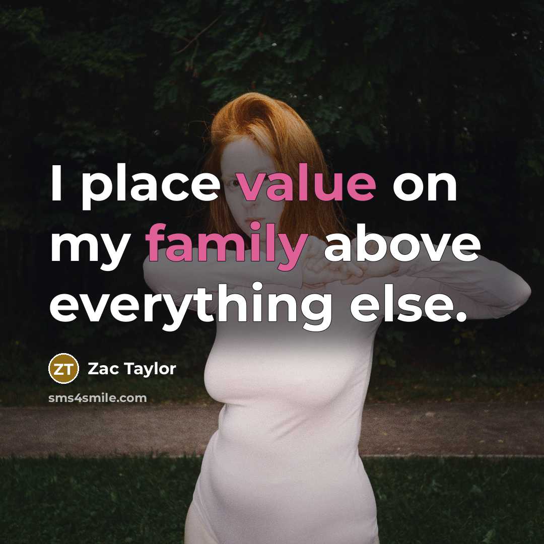 “I place value on my family above everything else.” quote by Zac Taylor
