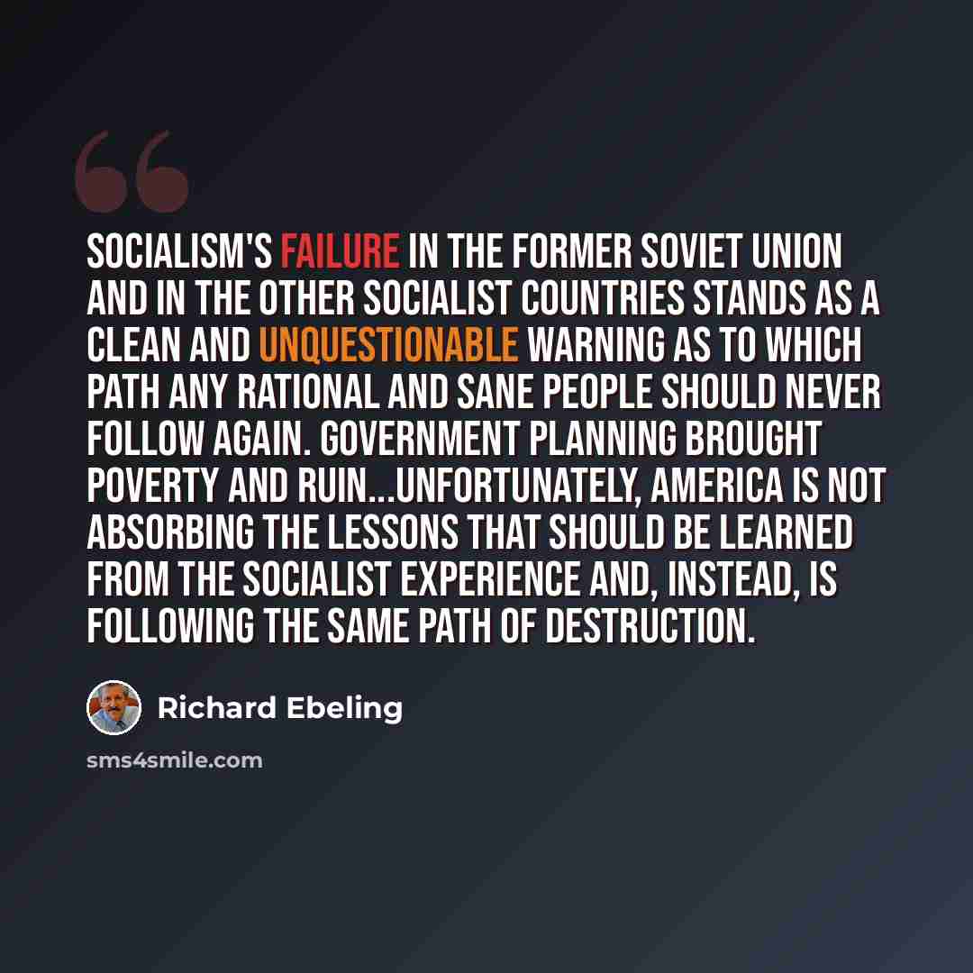 “Socialism's failure in the former Soviet Union and in the other socialist countries stands as a clean and unquestionable warning as to which path any rational and sane people should never follow again. Government planning brought poverty and ruin...Unfortunately, America is not absorbing the…” quote by Richard Ebeling