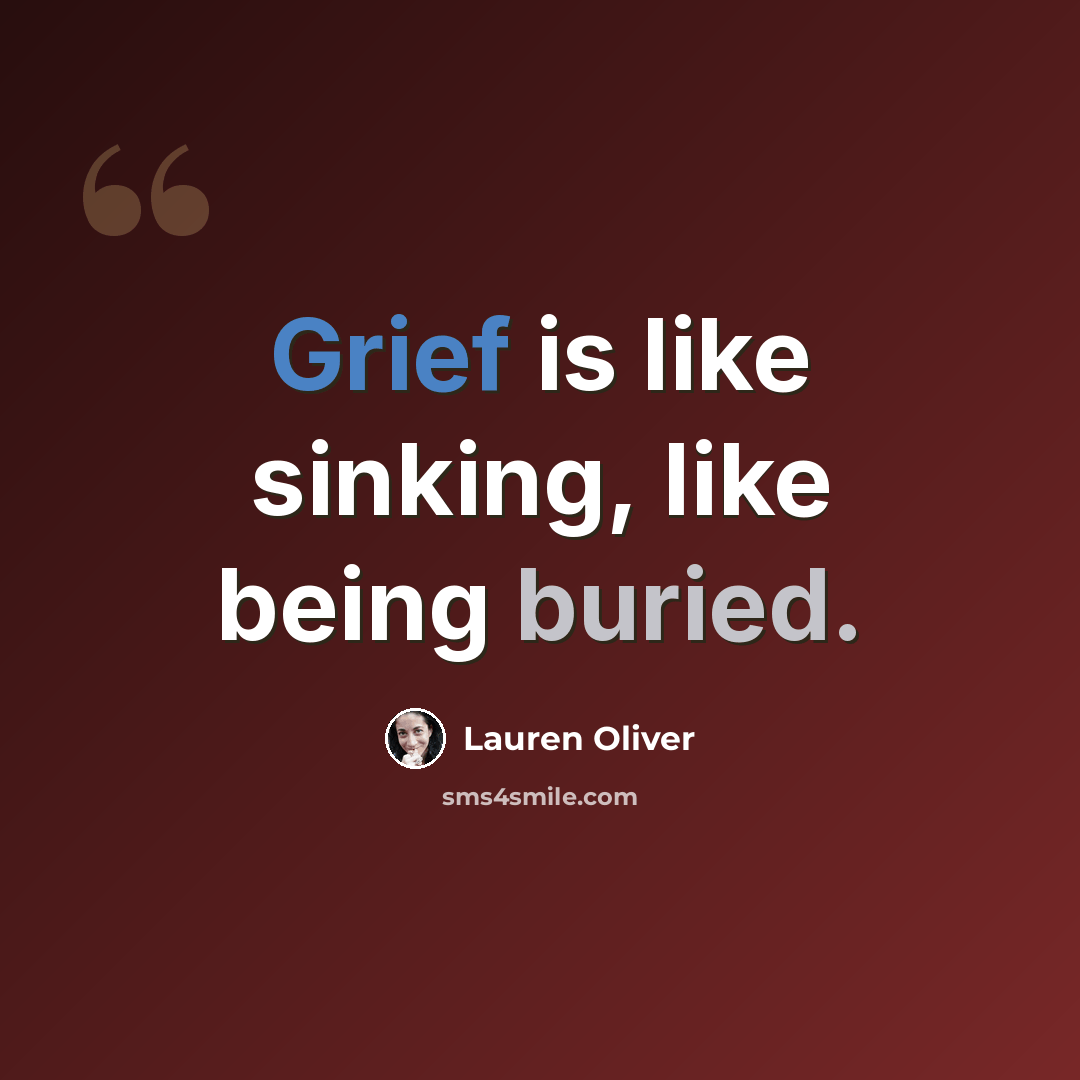 “Grief is like sinking, like being buried.” quote by Lauren Oliver