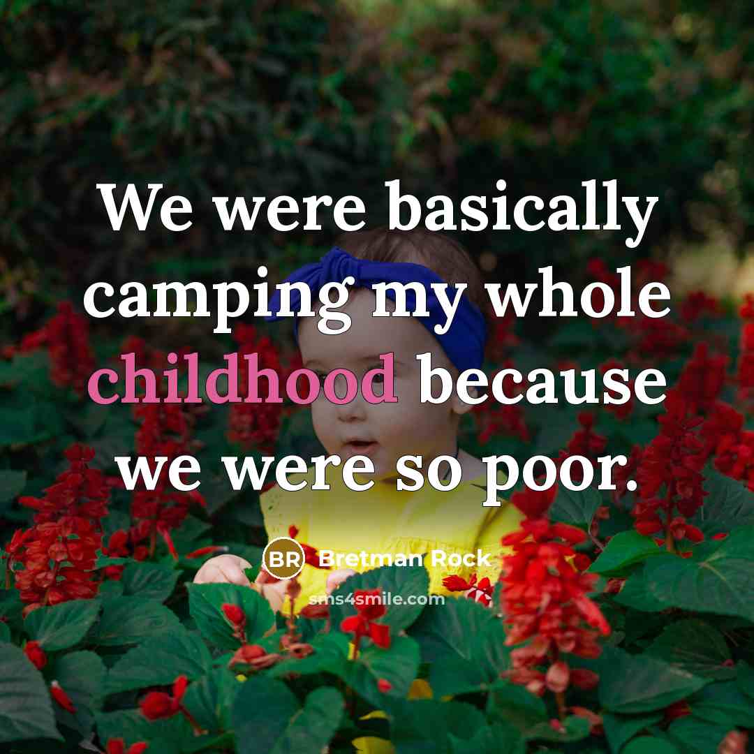 “We were basically camping my whole childhood because we were so poor.” quote by Bretman Rock