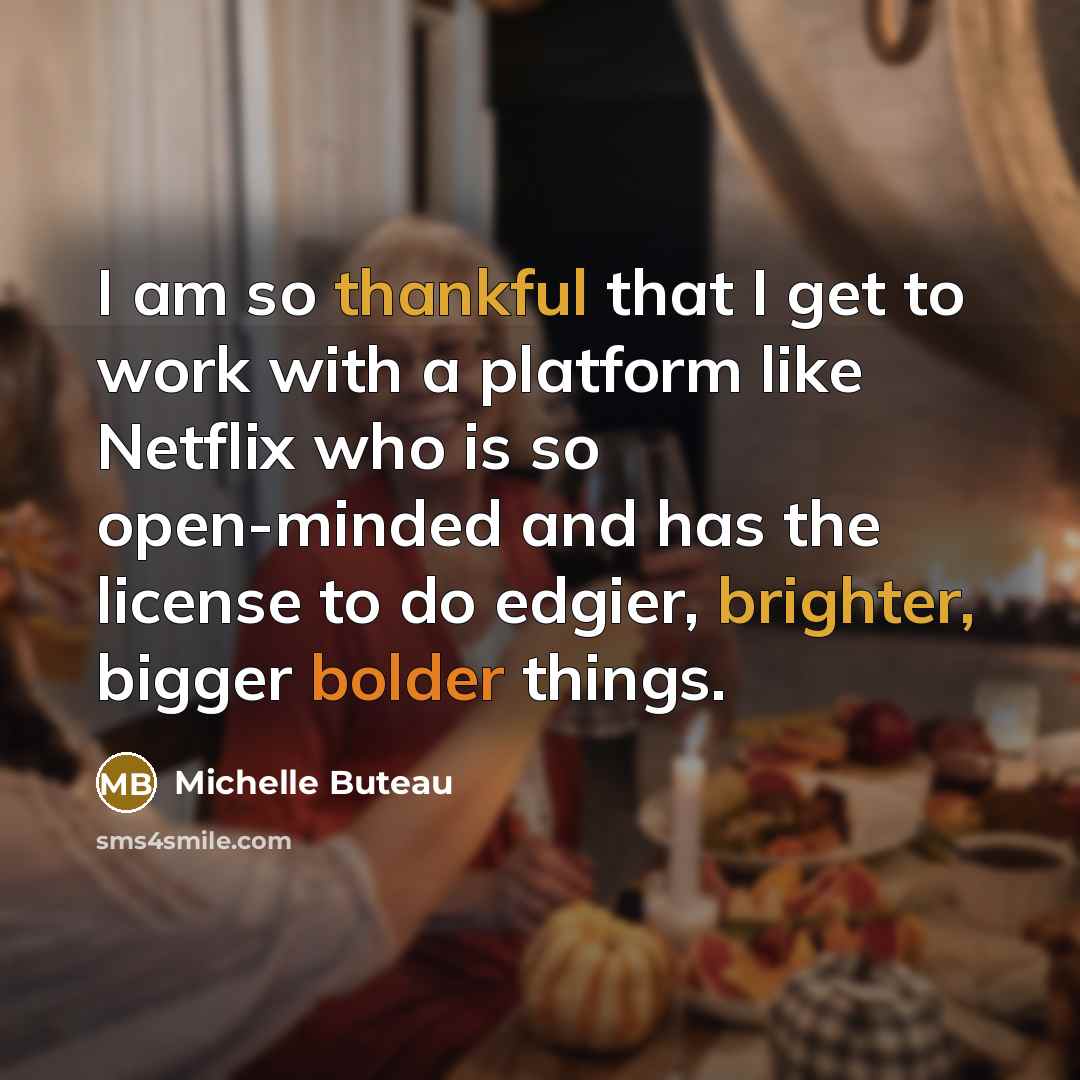“I am so thankful that I get to work with a platform like Netflix who is so open-minded and has the license to do edgier, brighter, bigger bolder things.” quote by Michelle Buteau