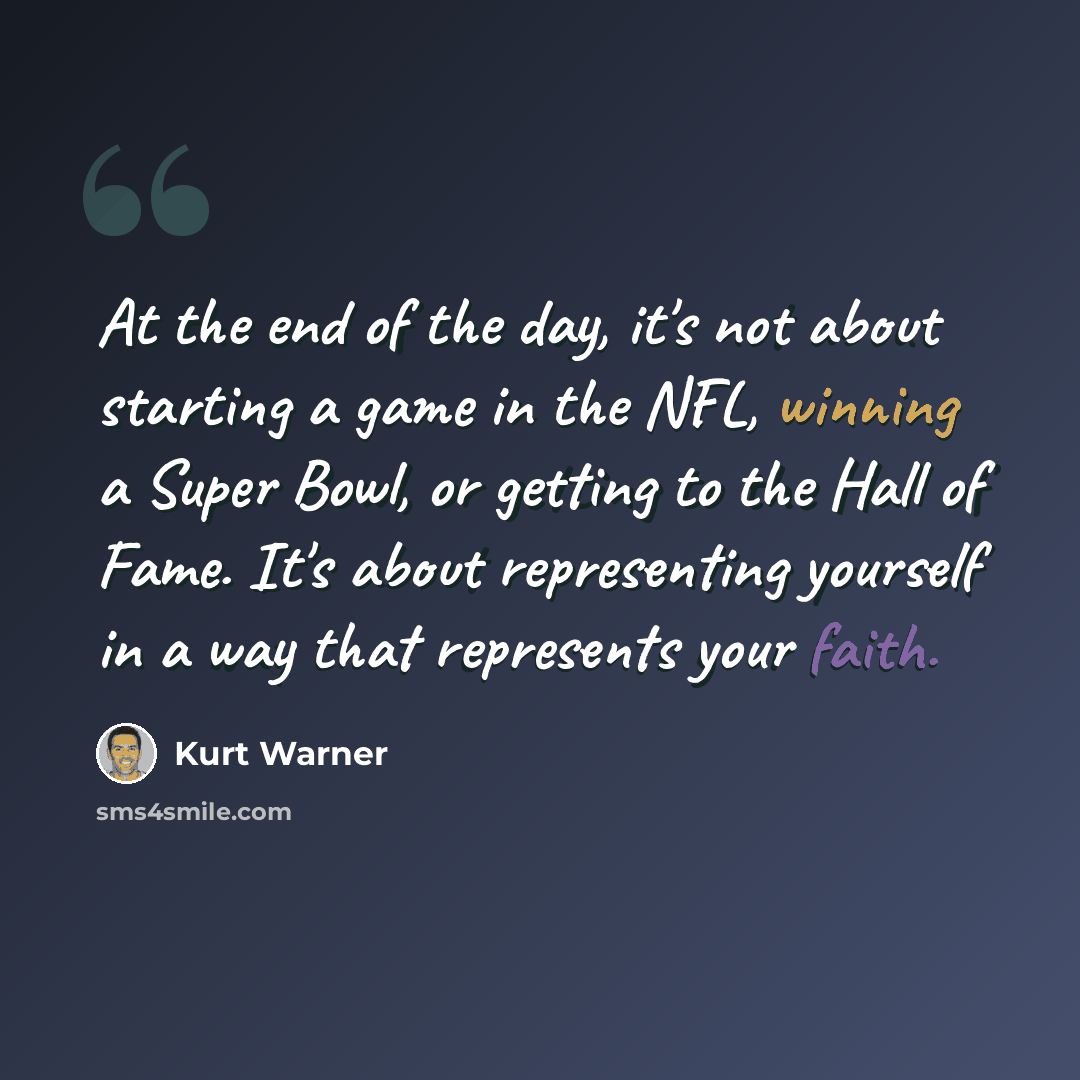 “At the end of the day, it's not about starting a game in the NFL, winning a Super Bowl, or getting to the Hall of Fame. It's about representing yourself in a way that represents your faith.” quote by Kurt Warner
