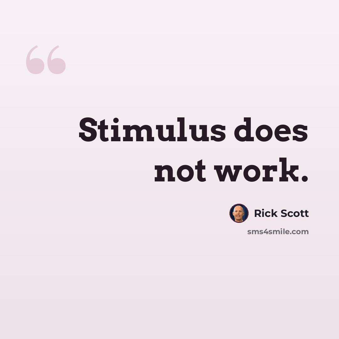 “Stimulus does not work.” quote by Rick Scott