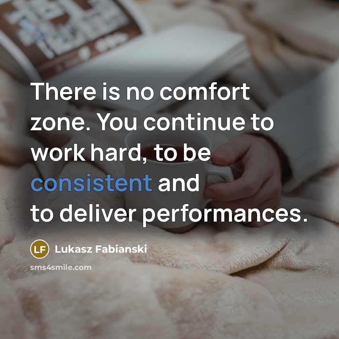 “There is no comfort zone. You continue to work hard, to be consistent and to deliver performances.” quote by Lukasz Fabianski