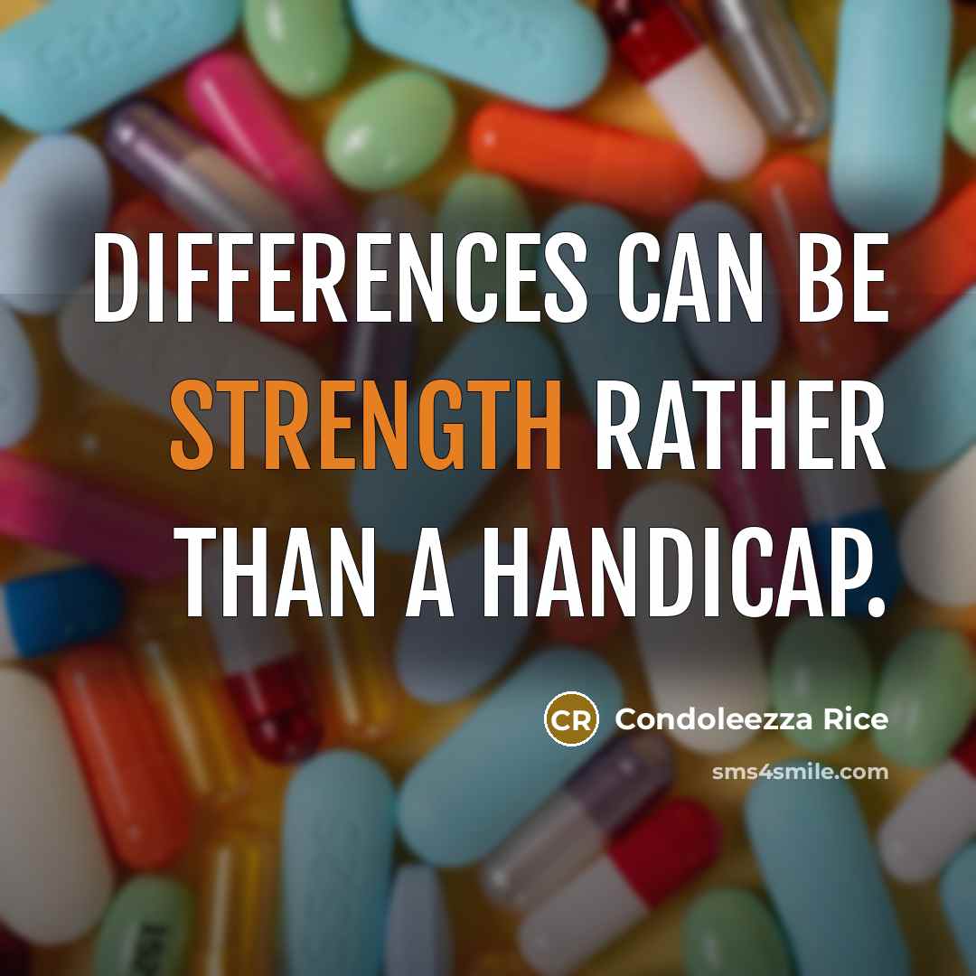 “Differences can be strength rather than a handicap.” quote by Condoleezza Rice