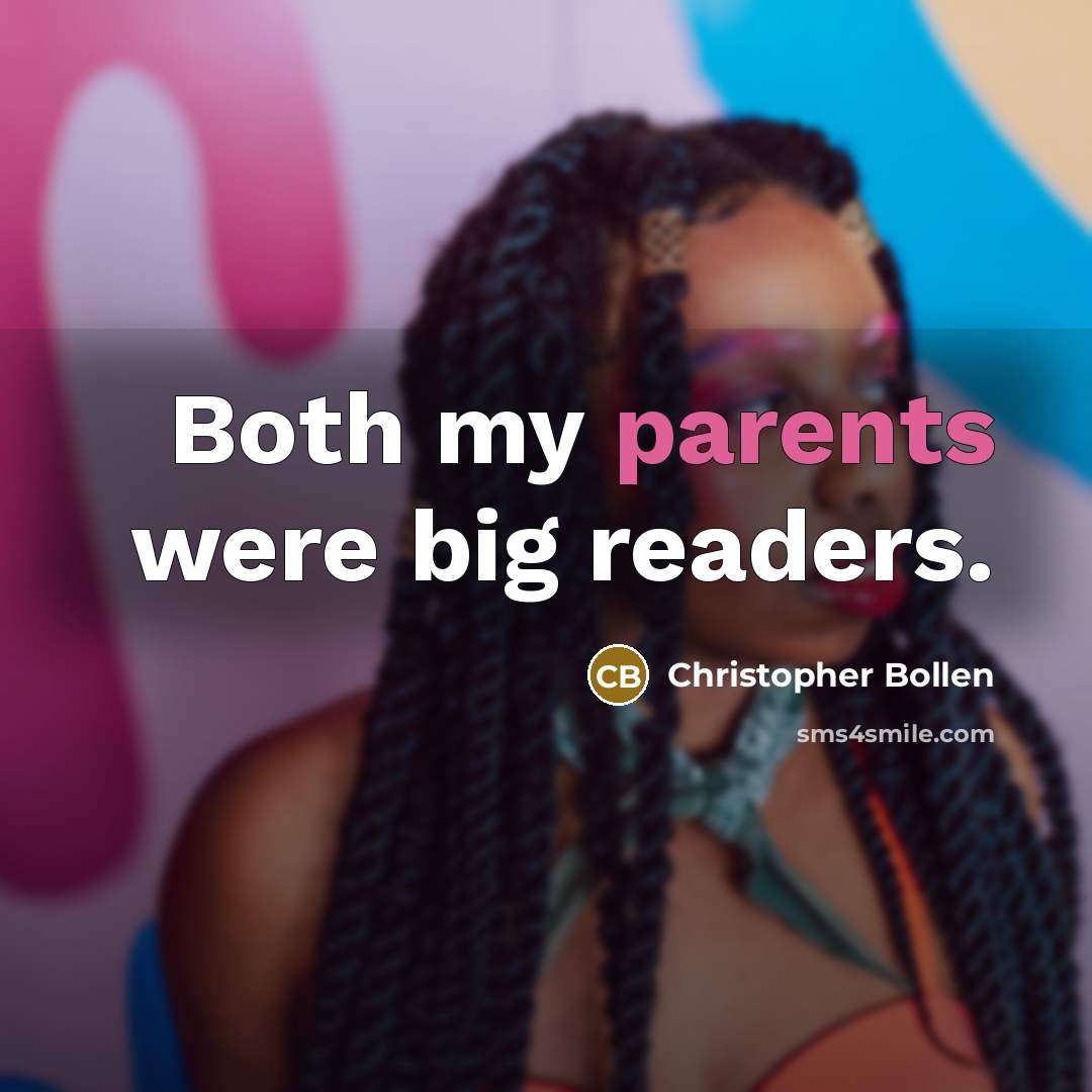 “Both my parents were big readers.” quote by Christopher Bollen