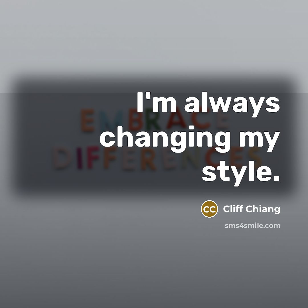 “I'm always changing my style.” quote by Cliff Chiang