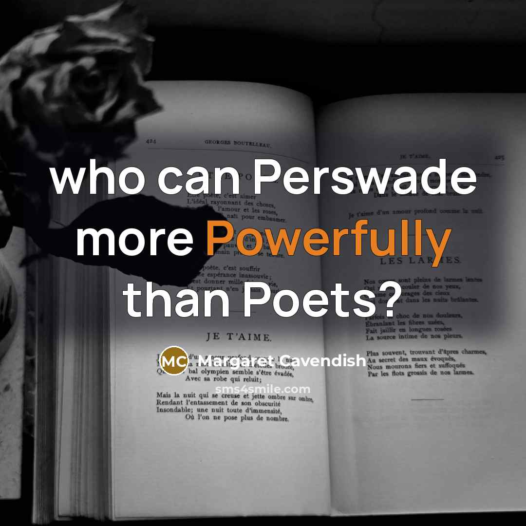 “who can Perswade more Powerfully than Poets?” quote by Margaret Cavendish