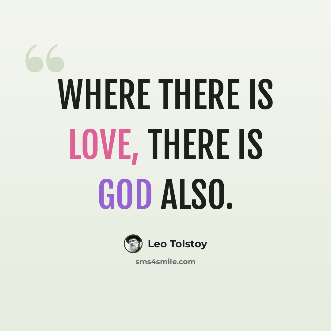 “Where there is love, there is God also.” quote by Leo Tolstoy