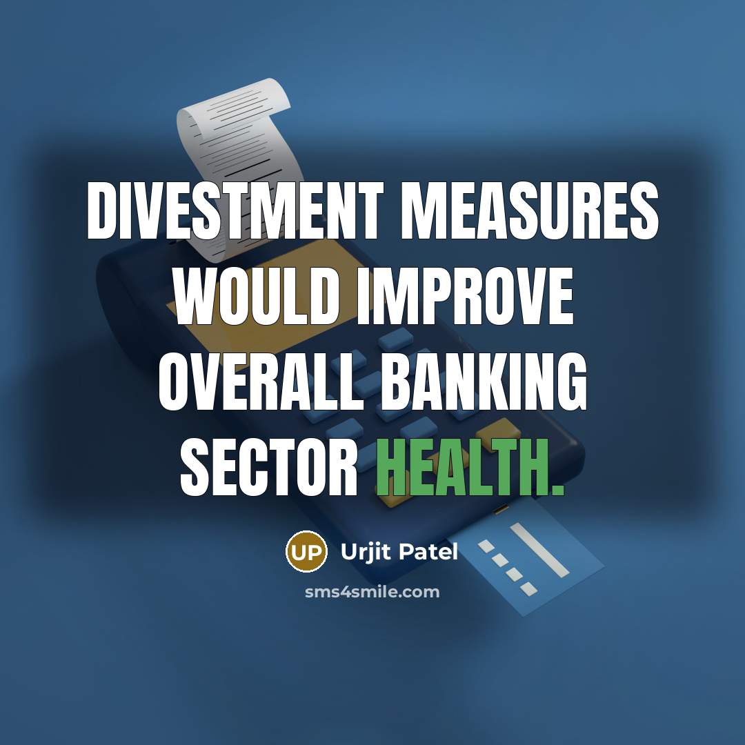 “Divestment measures would improve overall banking sector health.” quote by Urjit Patel