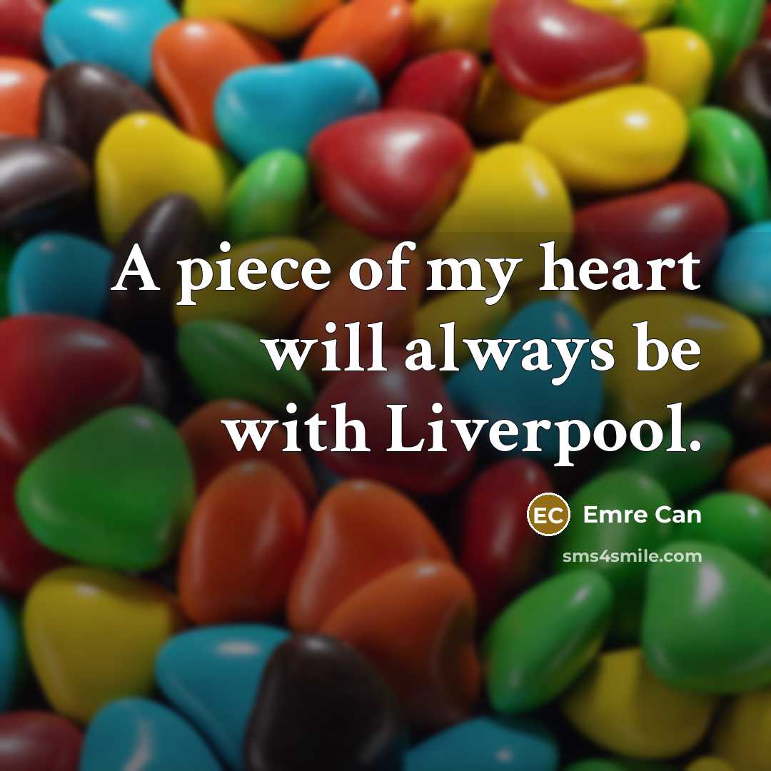 “A piece of my heart will always be with Liverpool.” quote by Emre Can
