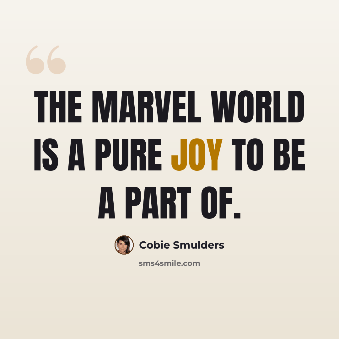 “The Marvel world is a pure joy to be a part of.” quote by Cobie Smulders