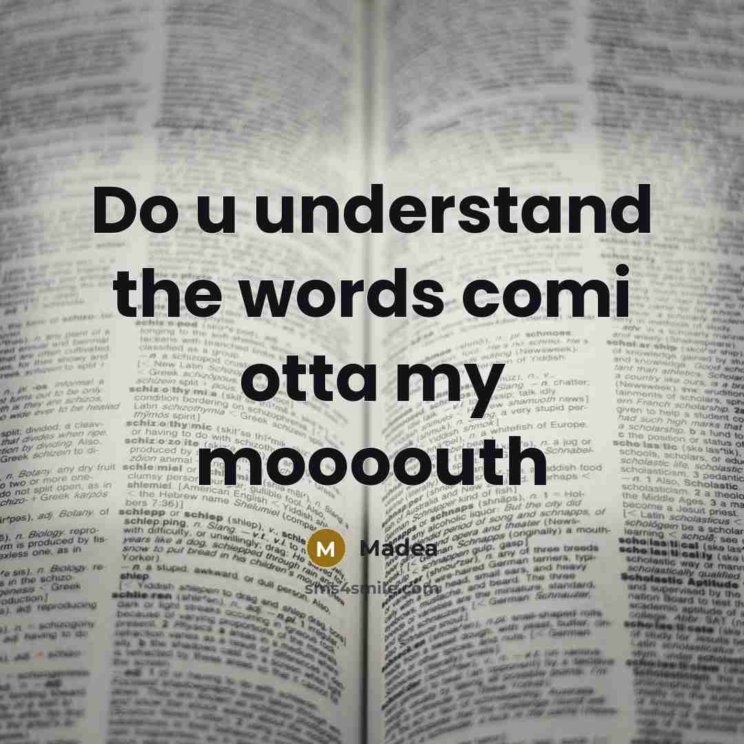 “Do u understand the words comi otta my moooouth” quote by Madea
