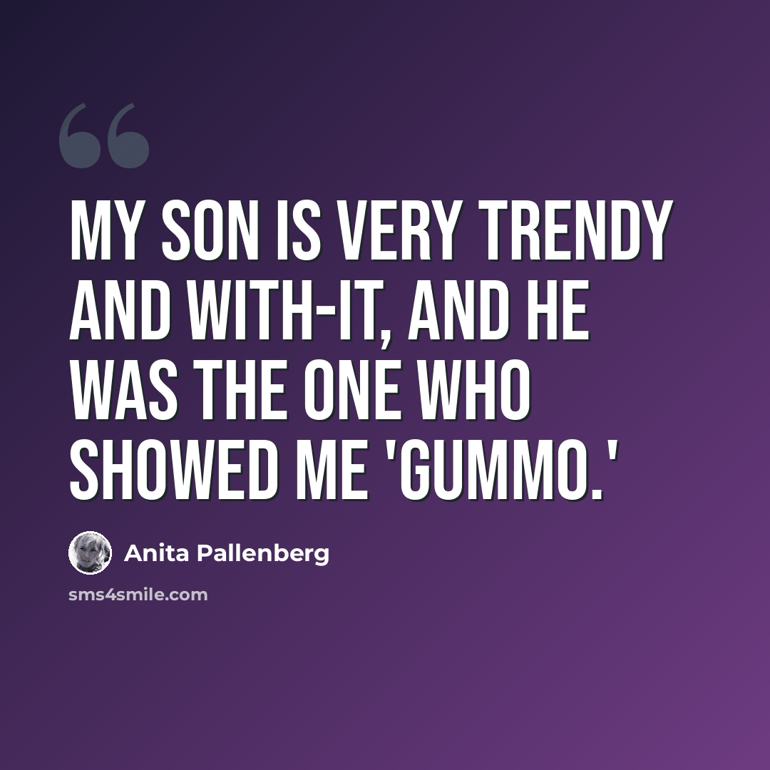 “My son is very trendy and with-it, and he was the one who showed me 'Gummo.'” quote by Anita Pallenberg