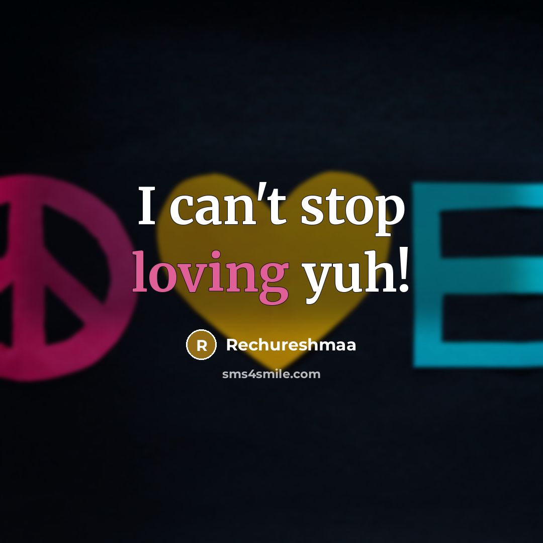 “I can't stop loving yuh!” quote by Rechureshmaa
