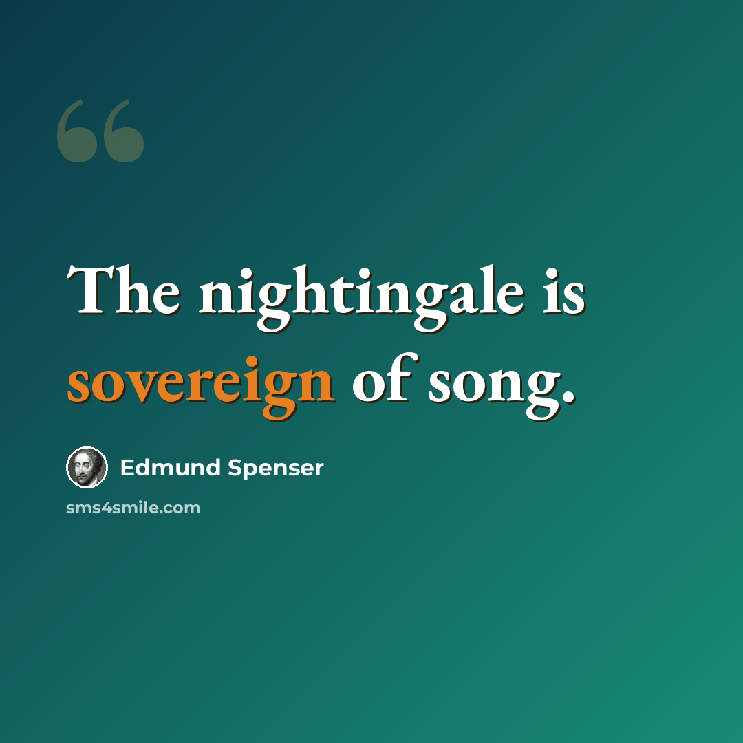 “The nightingale is sovereign of song.” quote by Edmund Spenser