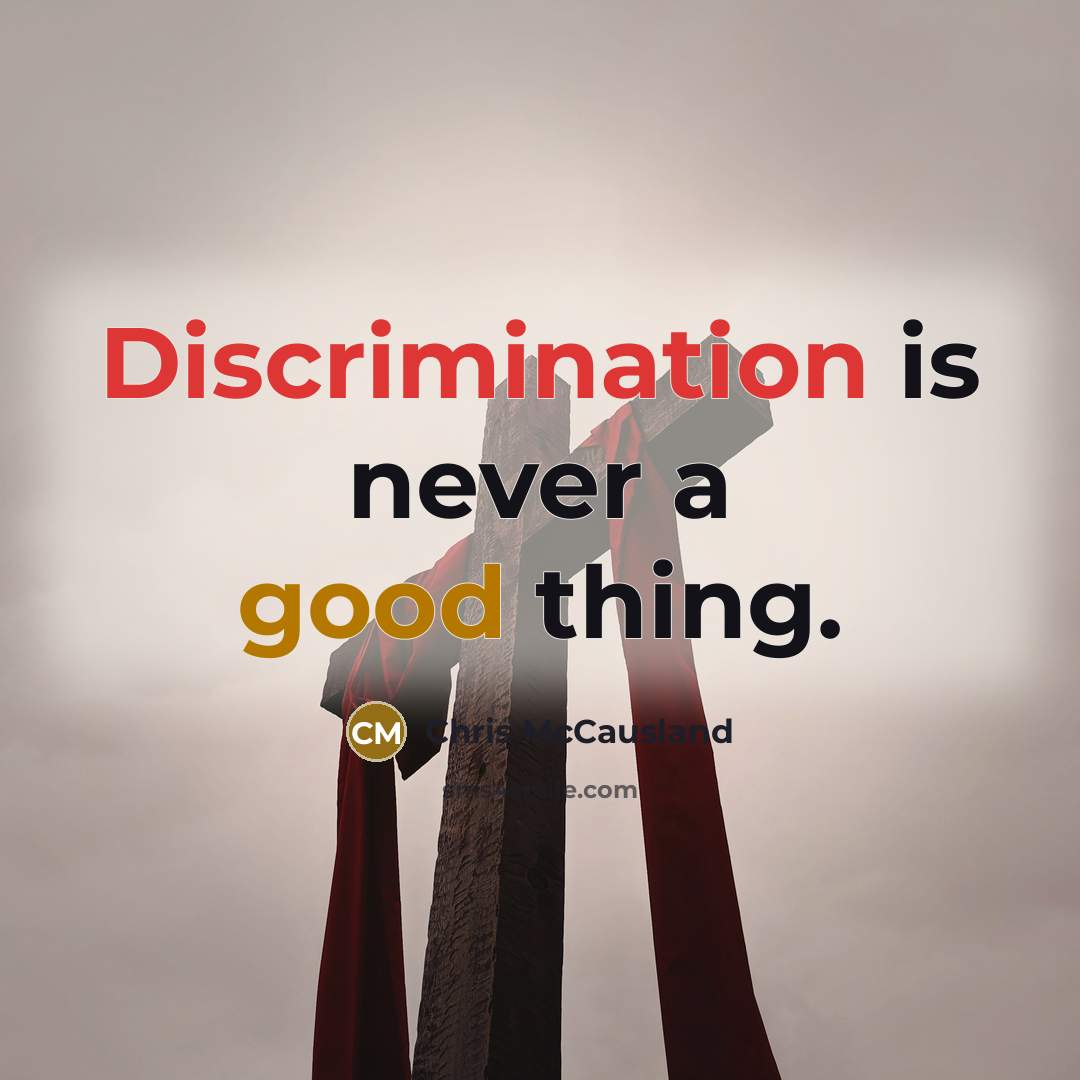 “Discrimination is never a good thing.” quote by Chris McCausland