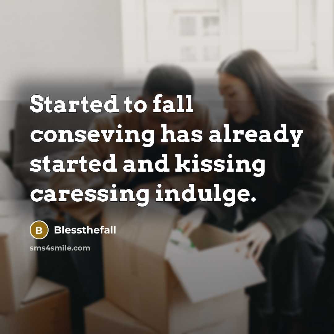 “Started to fall conseving has already started and kissing caressing indulge.” quote by Blessthefall