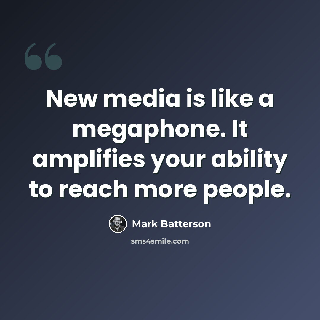 “New media is like a megaphone. It amplifies your ability to reach more people.” quote by Mark Batterson