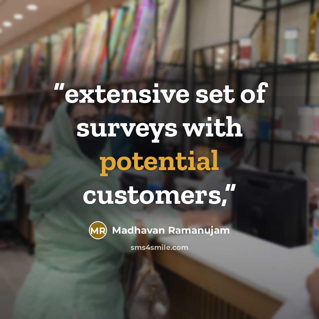 “extensive set of surveys with potential customers,” quote by Madhavan Ramanujam