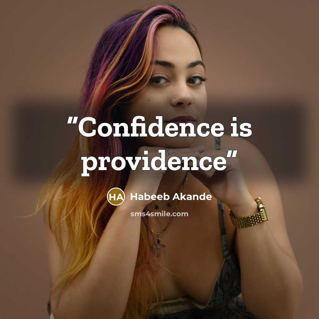 “Confidence is providence” quote by Habeeb Akande