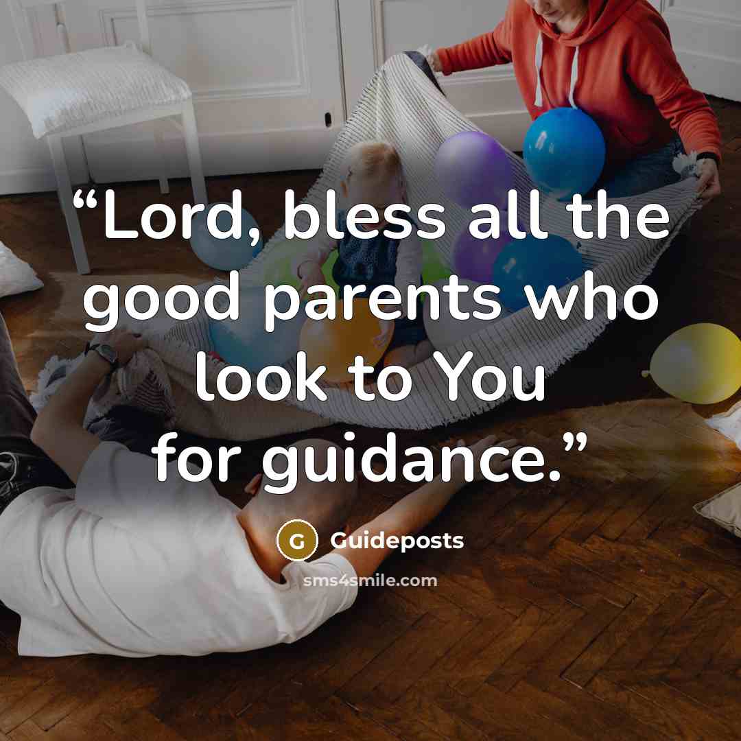 “Lord, bless all the good parents who look to You for guidance.” quote by Guideposts