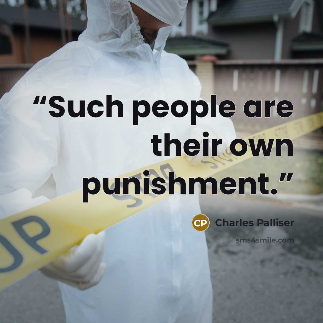 “Such people are their own punishment.” quote by Charles Palliser