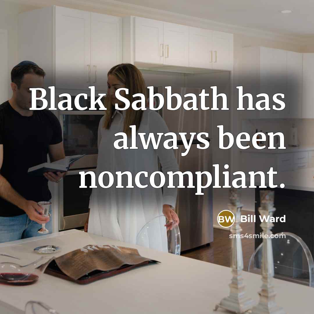 “Black Sabbath has always been noncompliant.” quote by Bill Ward