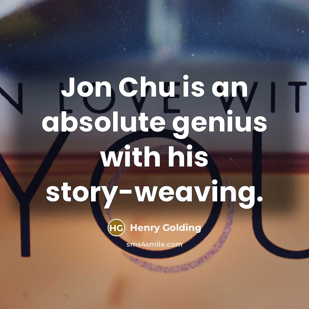 “Jon Chu is an absolute genius with his story-weaving.” quote by Henry Golding