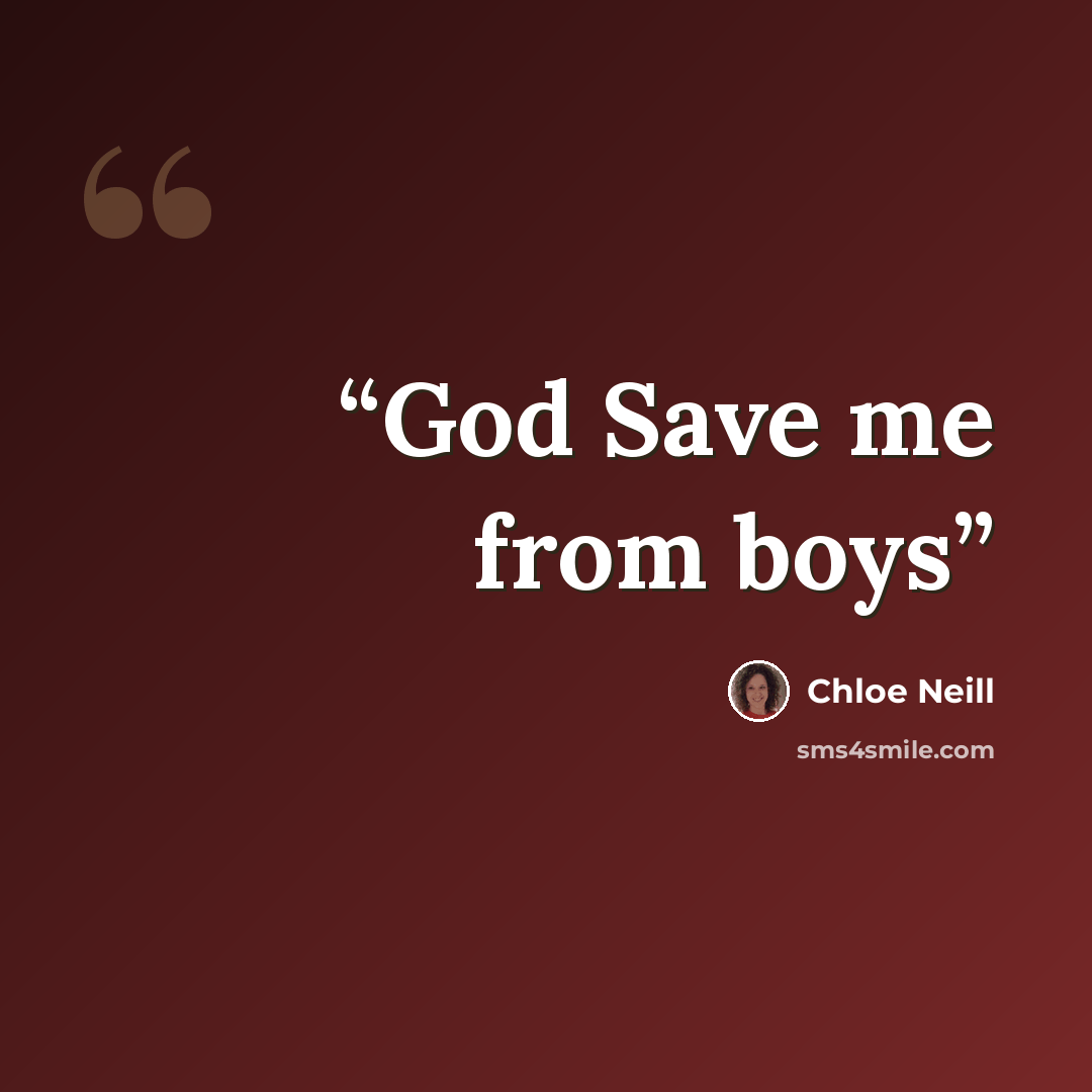 “God Save me from boys” quote by Chloe Neill