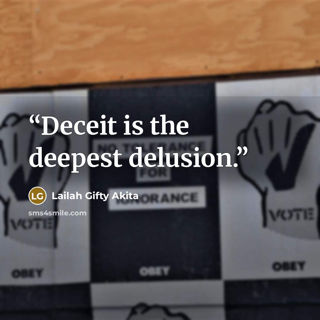 “Deceit is the deepest delusion.” quote by Lailah Gifty Akita
