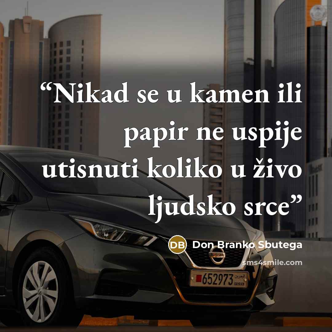 “Nikad se u kamen ili papir ne uspije utisnuti koliko u živo ljudsko srce” quote by Don Branko Sbutega