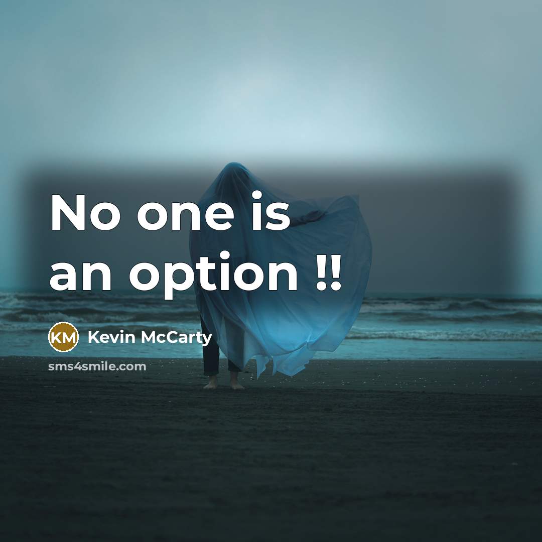 “No one is an option !!” quote by Kevin McCarty