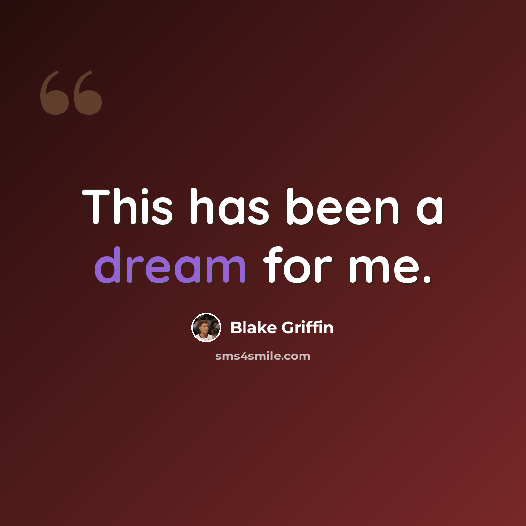 “This has been a dream for me.” quote by Blake Griffin