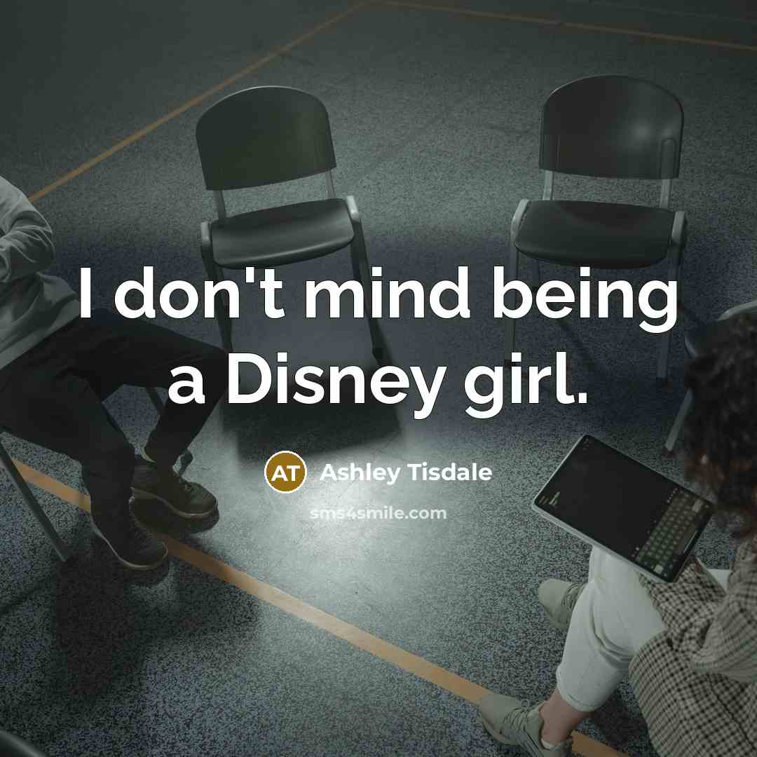 “I don't mind being a Disney girl.” quote by Ashley Tisdale