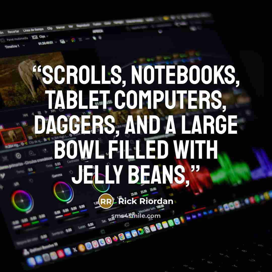 “scrolls, notebooks, tablet computers, daggers, and a large bowl filled with jelly beans,” quote by Rick Riordan