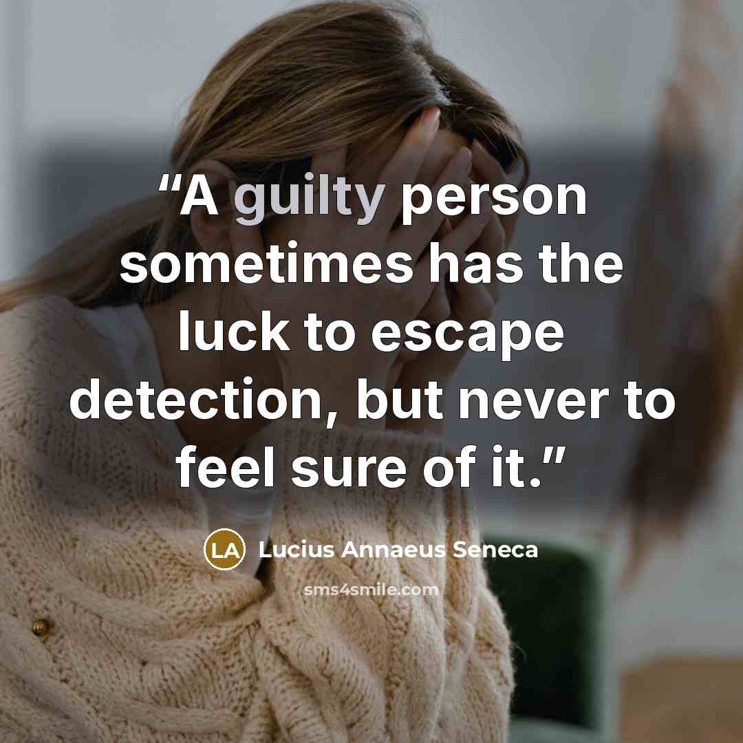 “A guilty person sometimes has the luck to escape detection, but never to feel sure of it.” quote by Lucius Annaeus Seneca
