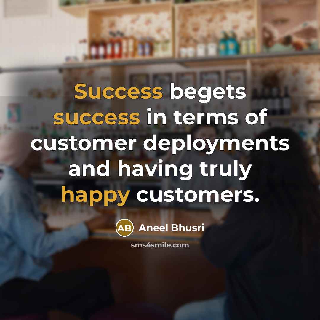 “Success begets success in terms of customer deployments and having truly happy customers.” quote by Aneel Bhusri