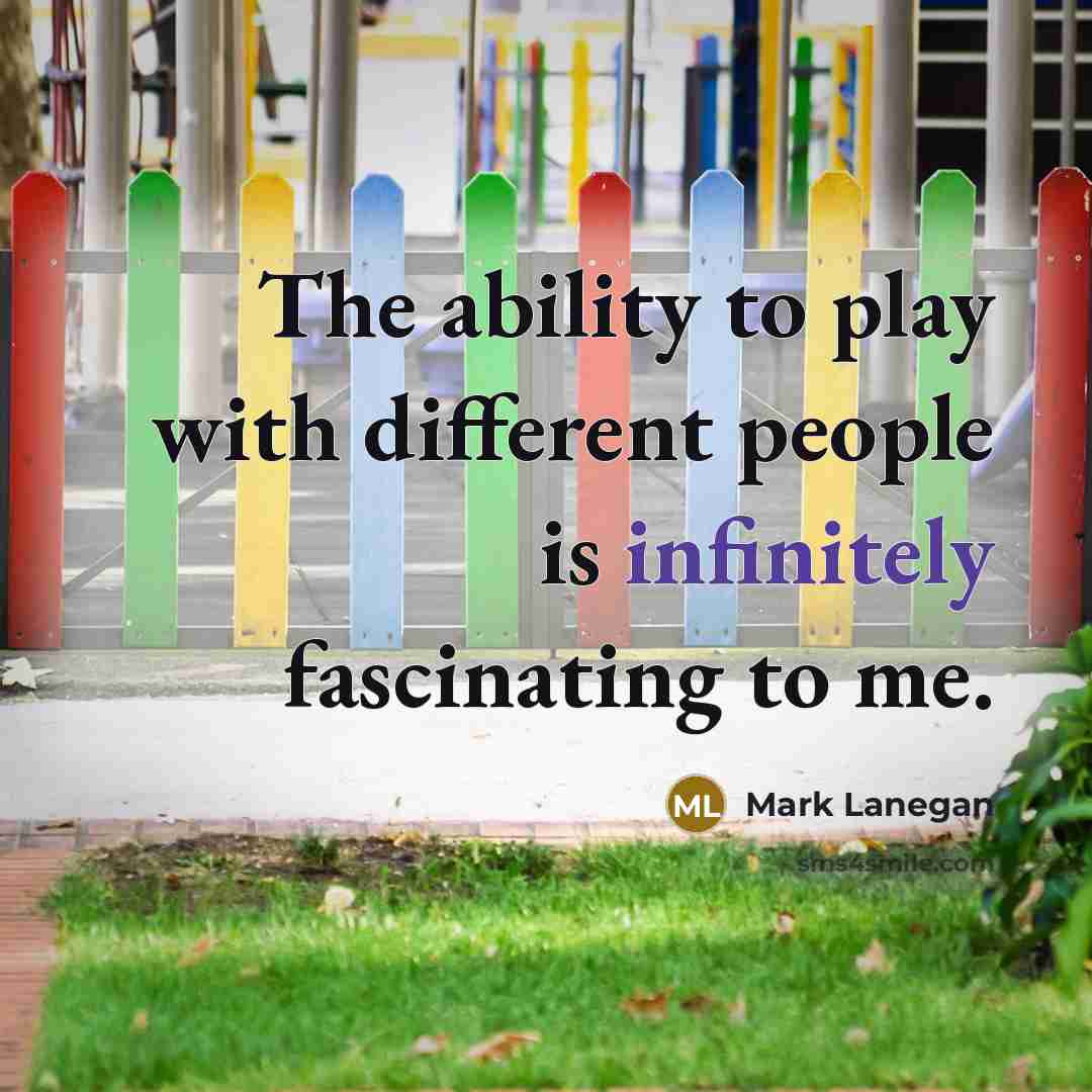 “The ability to play with different people is infinitely fascinating to me.” quote by Mark Lanegan