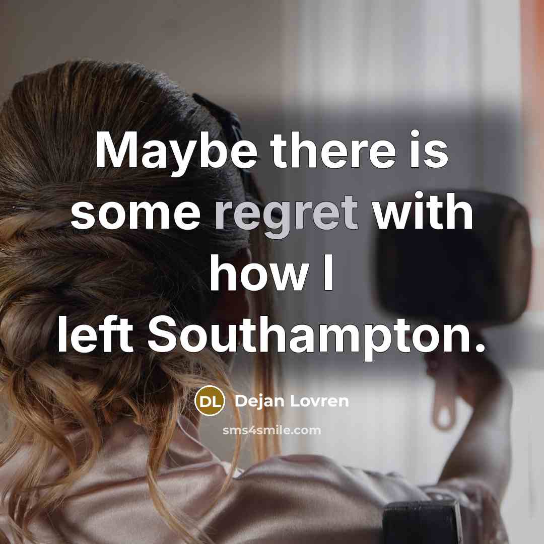 “Maybe there is some regret with how I left Southampton.” quote by Dejan Lovren