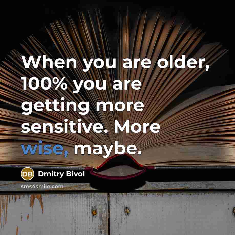 “When you are older, 100% you are getting more sensitive. More wise, maybe.” quote by Dmitry Bivol