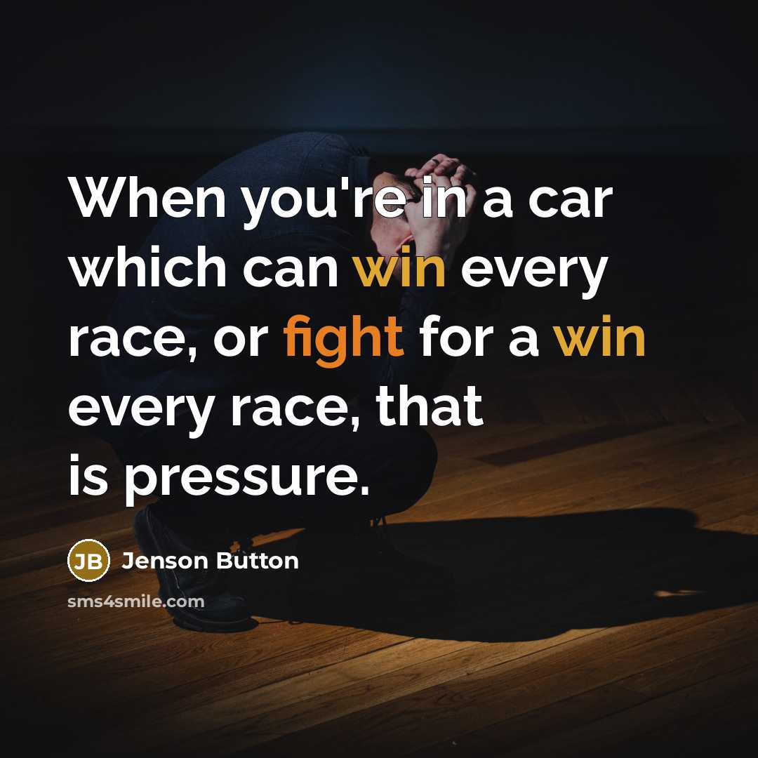 “When you're in a car which can win every race, or fight for a win every race, that is pressure.” quote by Jenson Button