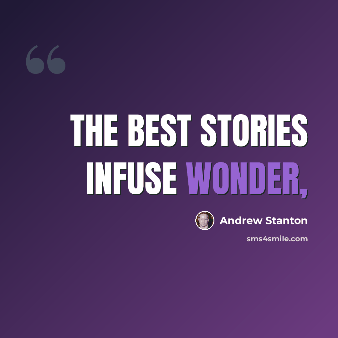 “The best stories infuse wonder,” quote by Andrew Stanton