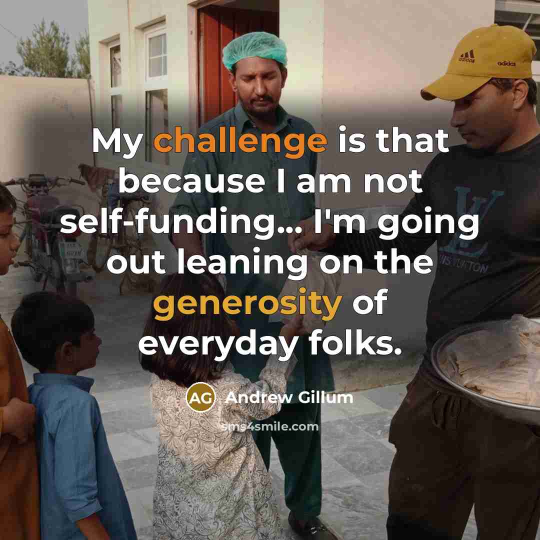 “My challenge is that because I am not self-funding... I'm going out leaning on the generosity of everyday folks.” quote by Andrew Gillum