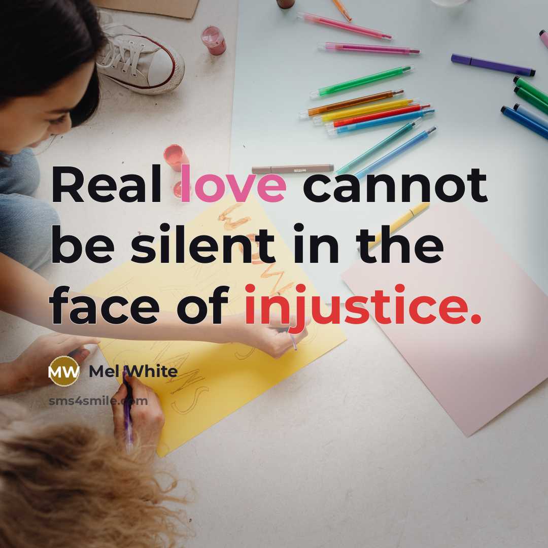 “Real love cannot be silent in the face of injustice.” quote by Mel White