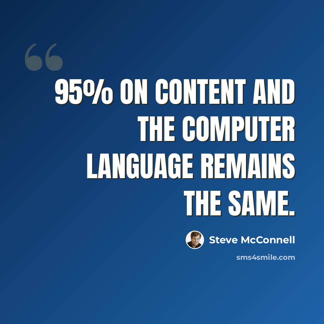 “95% on content and the computer language remains the same.” quote by Steve McConnell